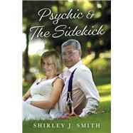 Psychic & The Sidekick by Smith, Shirley, 9781667827780