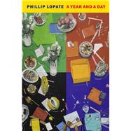 A Year and a Day: Essay by Lopate, Phillip, 9781681377780