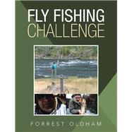 Fly Fishing Challenge by Oldham, Forrest, 9781796077780