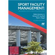 Sport Facility Management: Organizing Events and Mitigating Risks by Ammon, Robert (Robin) E.; Southall, Richard M; Nagel, Mark S, 9781940067780