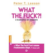 What the fuck ?! L'conomie en absurdie by Peter T. Leeson, 9782807307780