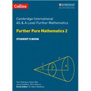 Cambridge International AS and A Level Further Mathematics Further Pure Mathematics 2 Student Book by Ball, Helen, 9780008257781