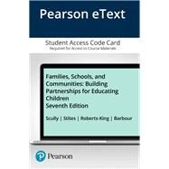 Families, Schools, and Communities Building Partnerships for Educating Children -- Access Card by Scully, Patricia; Stites, Michele L; Roberts-King, Hilary; Barbour, Chandler H., 9780134747781