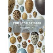 The Book of Eggs by Hauber, Mark E.; Bates, John; Becker, Barbara; Weinstein, John, 9780226057781