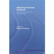 Mapping Terrorism Research: State of the Art, Gaps and Future Direction by Ranstorp; Magnus, 9780415457781