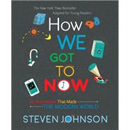 How We Got to Now by Johnson, Steven; Keenan, Shiela (ADP), 9780425287781