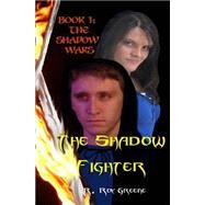 The Shadow Fighter by Greene, R. Roy, 9781518797781