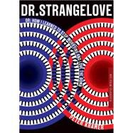 Dr. Strangelove or: How I learned to Stop Worrying and Love the Bomb by Kramer, Peter, 9781844577781