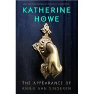 The Appearance of Annie van Sinderen by Howe, Katherine, 9780399167782