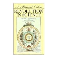 Revolution in Science by Cohen, I. Bernard, 9780674767782