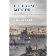 Freedom's Mirror by Ferrer, Ada, 9781107697782