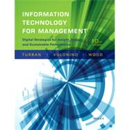 Information Technology for Management: Digital Strategies for Insight, Action, and Sustainable Performance by Turban, Efraim; Volonino, Linda; Wood, Gregory R.; Sipior, Janice C. (CON); Gessner, Guy H. (CON), 9781118897782