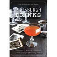 Pittsburgh Drinks by Mcdevitt, Cody; Enright, Sean, 9781467137782