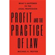 Profit and the Practice of Law by Trotter, Michael H., 9781468057782