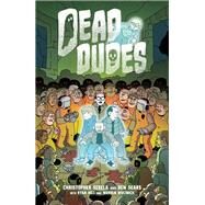 Dead Dudes by Sebela, Christopher, 9781620107782