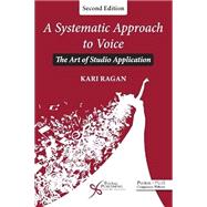 A Systematic Approach to Voice: The Art of Studio Application by Ragan, Kari, 9781635507782
