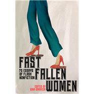 Fast Fallen Women 75 Essays of Flash NonFiction by Barreca, Gina, 9781954907782