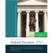 Prentice Hall's Federal Taxation 2015 Comprehensive by Pope, Thomas R.; Rupert, Timothy J.; Anderson, Kenneth E., 9780133807783