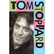 Tom Stoppard : A Life by Nadel, Ira Bruce; Nadel, Ira, 9780312237783