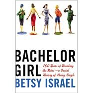 Bachelor Girl by Israel, Betsy, 9780380797783
