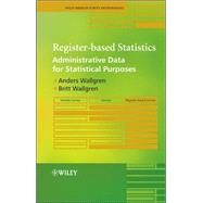 Register-based Statistics Administrative Data for Statistical Purposes by Wallgren, Anders; Wallgren, Britt, 9780470027783
