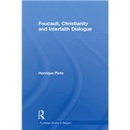 Foucault, Christianity and Interfaith Dialogue by Henrique Pinto, 9781000117783