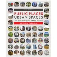 The Dimensions of Urban Design: Public Places Urban Spaces by Carmona; Matthew, 9781138067783