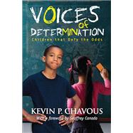 Voices of Determination: Children That Defy the Odds by Chavous,Kevin, 9781138517783
