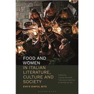 Food and Women in Italian Literature, Culture and Society by Bernardi, Claudia; Calamita, Francesca; Feo, Daniele De, 9781350137783