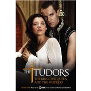 The Tudors: The King, the Queen, and the Mistress by Hirst, Michael; Gracie, Anne, 9781416947783