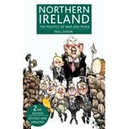 Northern Ireland The Politics of War and Peace by Dixon, Paul, 9780230507784