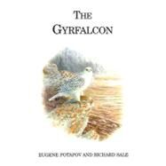 The Gyrfalcon by Eugene Potapov and Richard Sale, 9780300107784