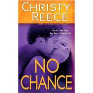 No Chance by Reece, Christy, 9780345517784