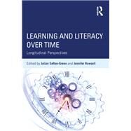 Learning and Literacy over Time: Longitudinal Perspectives by Sefton-Green; Julian, 9780415737784