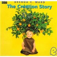 The Creation Story by Ward, Brenda, 9780805417784