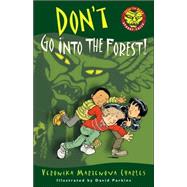 Don't Go into the Forest! by Charles, Veronika Martenova; Parkins, David, 9780887767784