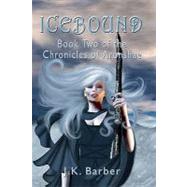 Icebound by Barber, J. K.; Cartwright, Chris; Barber, Katherine, 9781453877784