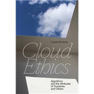 Cloud Ethics by Amoore, Louise, 9781478007784