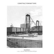 Construction Matters by Windeck, Georg; Larson-walker, Lisa; Gaffney, Sean; Shapiro, Will, 9781576877784