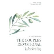 The Couples Devotional Key Ingredients for an Intimate Relationship by Walker, Trisha; Walker, Thomas, 9781667887784