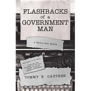Flashbacks of a Government Man by Cauthen, Tommy E., 9781796037784
