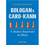 Bologan's Caro-Kann A Modern Repertoire for Black by Bologan, Victor, 9789056917784