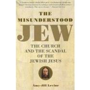 The Misunderstood Jew by Levine, Amy-Jill, 9780061137785