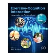 Exercise-Cognition Interaction by McMorris, Terry, 9780128007785