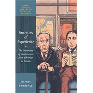 Anxieties of Experience The Literatures of the Americas from Whitman to Bolao by Lawrence, Jeffrey, 9780190077785