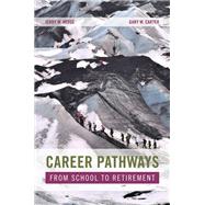 Career Pathways From School to Retirement by Hedge, Jerry W.; Carter, Gary W., 9780190907785