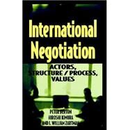 International Negotiation Actors, Structure/Process, Values by Berton, Peter; Kimura, Hiroshi; Zartman, I. William, 9780312217785