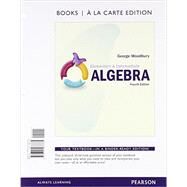 Elementary & Intermediate Algebra, Books a la Carte Edition by Woodbury, George, 9780321987785
