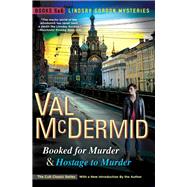 Booked for Murder and Hostage to Murder by McDermid, Val, 9780802127785