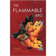 The Flammable Bird by Byrne, Elena Karina, 9780970817785